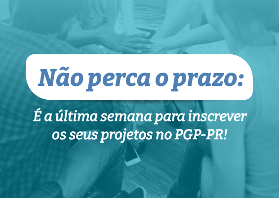 Gestor Público, essa é a última semana para inscrever projetos no PGP-PR 2025