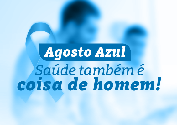 Agosto Azul reforça importância do cuidado com a saúde do homem