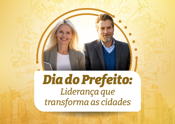 Dia do Prefeito: liderança que transforma as cidades