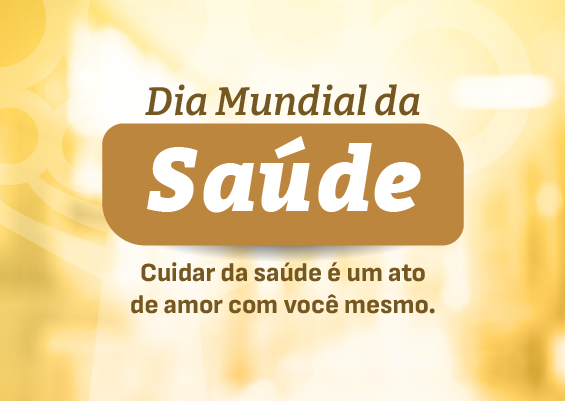 Data proclamada pela OMS tem o objetivo de conscientizar sobre a saúde global, bem-estar físico, mental e social